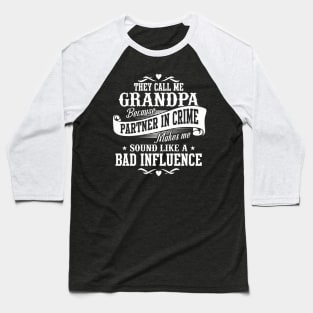 They Call Me Grandpa Fathers Day Gifts Funny Grandpa Sayings Quote Baseball T-Shirt